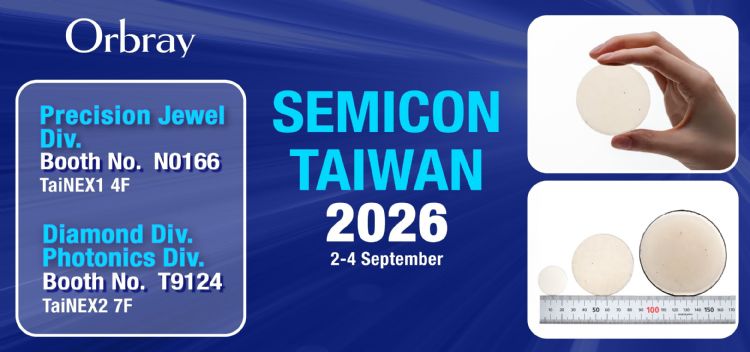 Orbray将于SEMICON Taiwan 2026展示钻石基板,聚焦次时代半导体与散热应用。Orbray Orbray将于SEMICON Taiwan 2026展示钻石基板,聚焦次时代半导体与散热应用。Orbray
