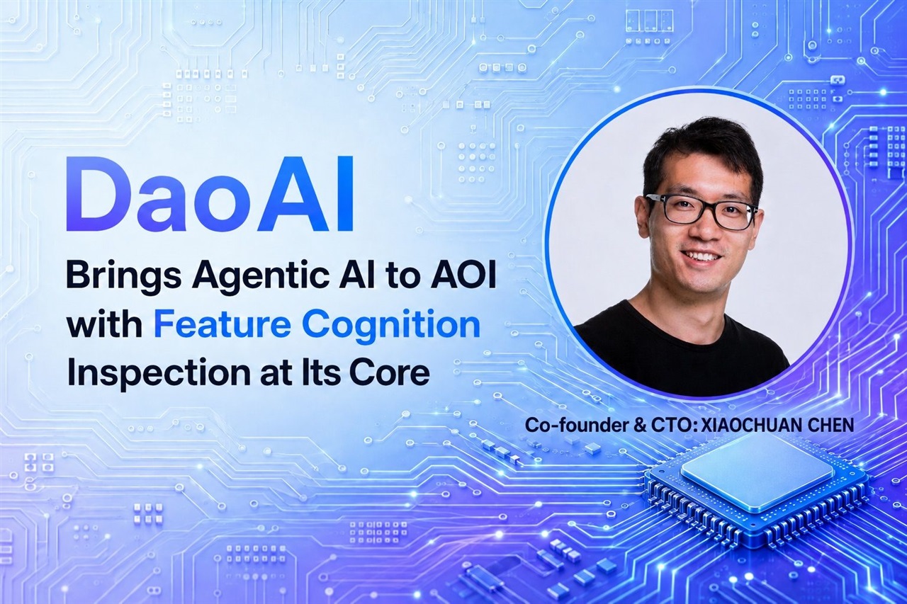 Agentic Inspection DaoAI Brings Agentic AI to AOI with Feature Cognition Inspection at Its ...